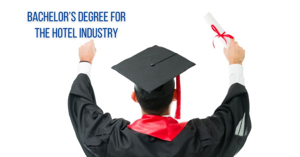 Bachelor’s Degree for the Hotel Industry